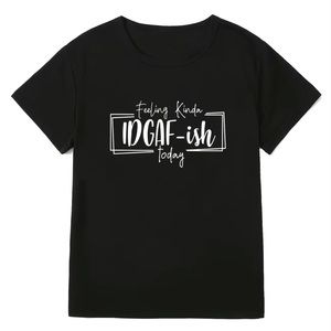 IDGAF-ish Letter Print Crew Neck T-Shirt
